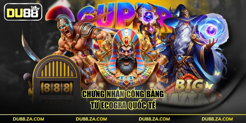 Chứng nhận công bằng từ eCOGRA quốc tế